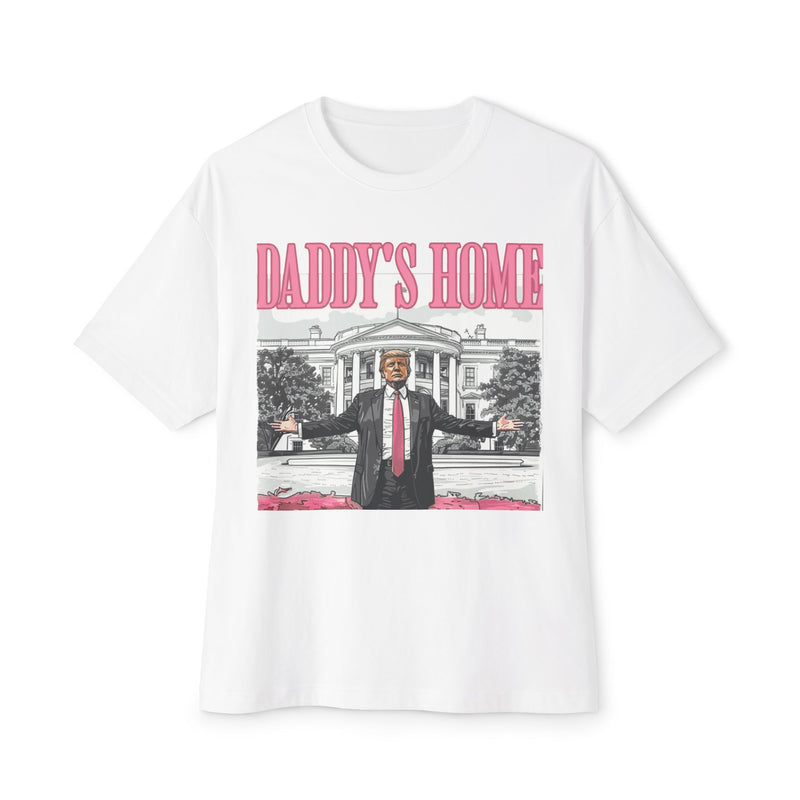 Unisex Oversized Boxy Tee - Daddy's Home Graphic Tee, Funny Casual Shirt, Cool Gift for Dads, Birthday, Father's Day, Lounge Wear