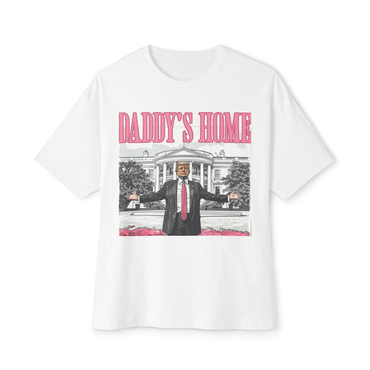 Unisex Oversized Boxy Tee - Daddy's Home Graphic Tee, Funny Casual Shirt, Cool Gift for Dads, Birthday, Father's Day, Lounge Wear